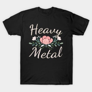 Funny Heavy Metal with Flowers T-Shirt